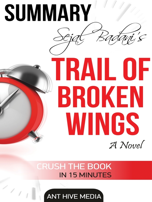 Title details for Sejal Badani's Trail of Broken Wings Summary by Ant Hive Media - Available